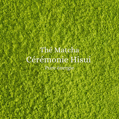 Matcha Cérémonie Hisui